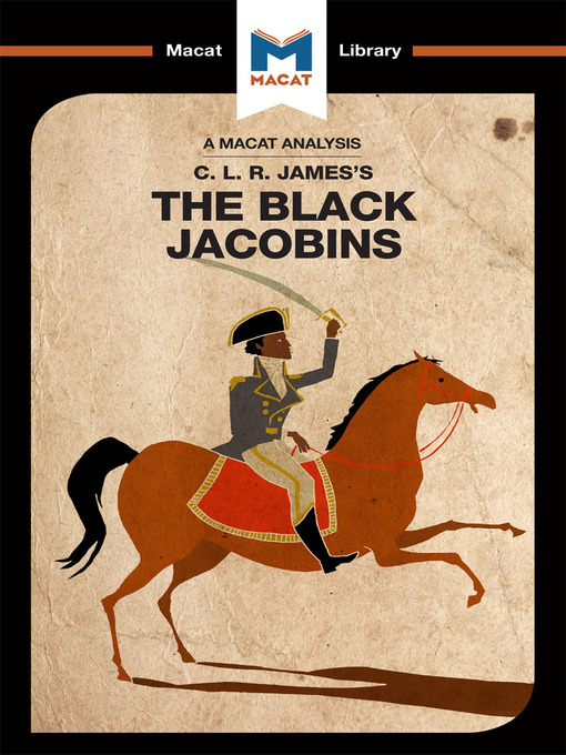 Title details for A Macat Analysis of The Black Jacobins by C. L. R. James - Available